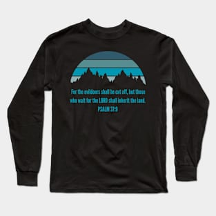 Evildoers Shall Be Cut Off Long Sleeve T-Shirt